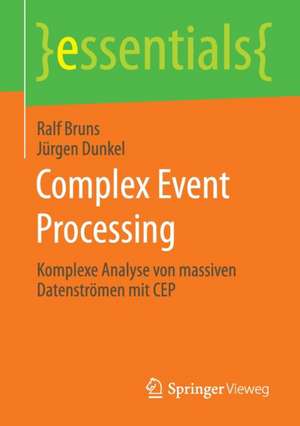 Complex Event Processing: Komplexe Analyse von massiven Datenströmen mit CEP de Ralf Bruns