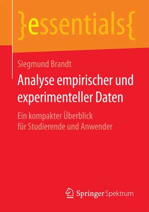 Analyse empirischer und experimenteller Daten: Ein kompakter Überblick für Studierende und Anwender de Siegmund Brandt