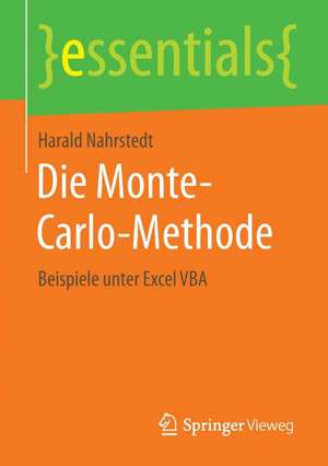 Die Monte-Carlo-Methode: Beispiele unter Excel VBA de Harald Nahrstedt