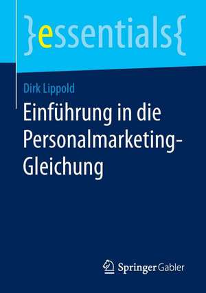 Einführung in die Personalmarketing-Gleichung de Dirk Lippold