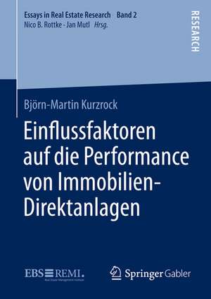 Einﬂussfaktoren auf die Performance von Immobilien-Direktanlagen de Björn-Martin Kurzrock