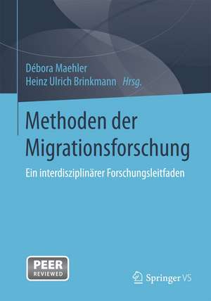 Methoden der Migrationsforschung: Ein interdisziplinärer Forschungsleitfaden de Débora Maehler