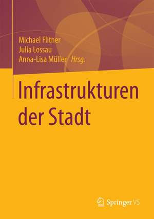 Infrastrukturen der Stadt de Michael Flitner