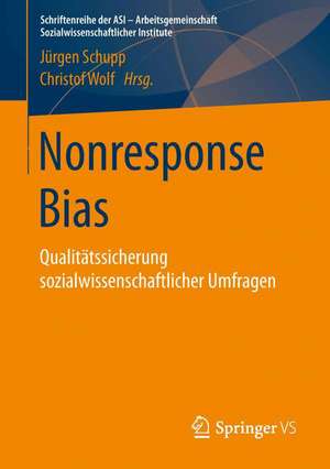 Nonresponse Bias: Qualitätssicherung sozialwissenschaftlicher Umfragen de Jürgen Schupp