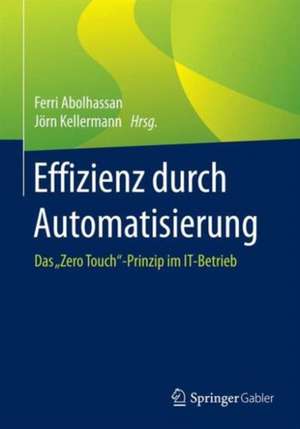 Effizienz durch Automatisierung: Das "Zero Touch“-Prinzip im IT-Betrieb de Ferri Abolhassan