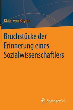 Bruchstücke der Erinnerung eines Sozialwissenschaftlers de Klaus von Beyme