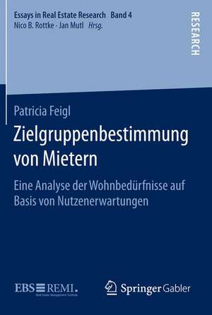 Zielgruppenbestimmung von Mietern: Eine Analyse der Wohnbedürfnisse auf Basis von Nutzenerwartungen de Patricia Feigl