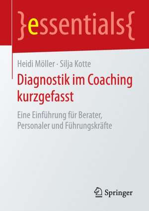 Diagnostik im Coaching kurzgefasst: Eine Einführung für Berater, Personaler und Führungskräfte de Heidi Möller