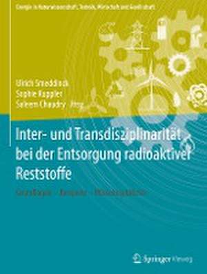 Inter- und Transdisziplinarität bei der Entsorgung radioaktiver Reststoffe: Grundlagen – Beispiele – Wissenssynthese de Ulrich Smeddinck