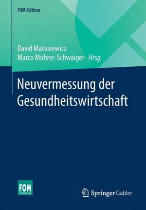 Neuvermessung der Gesundheitswirtschaft de David Matusiewicz