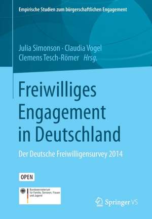 Freiwilliges Engagement in Deutschland: Der Deutsche Freiwilligensurvey 2014 de Julia Simonson