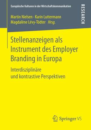 Stellenanzeigen als Instrument des Employer Branding in Europa: Interdisziplinäre und kontrastive Perspektiven de Martin Nielsen