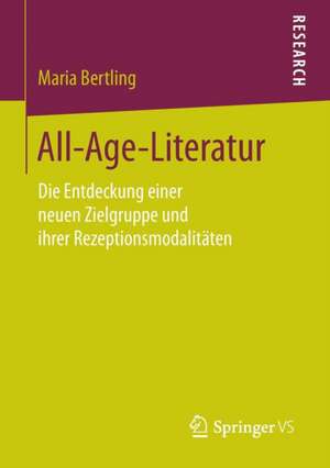 All-Age-Literatur: Die Entdeckung einer neuen Zielgruppe und ihrer Rezeptionsmodalitäten de Maria Bertling