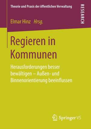 Regieren in Kommunen: Herausforderungen besser bewältigen - Außen- und Binnenorientierung beeinflussen de Elmar Hinz