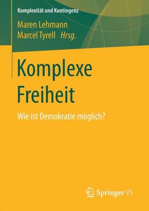 Komplexe Freiheit de Maren Lehmann