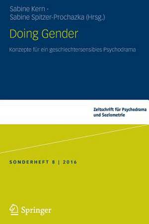 Doing Gender: Konzepte für ein geschlechtersensibles Psychodrama de Sabine Spitzer-Prochatzka