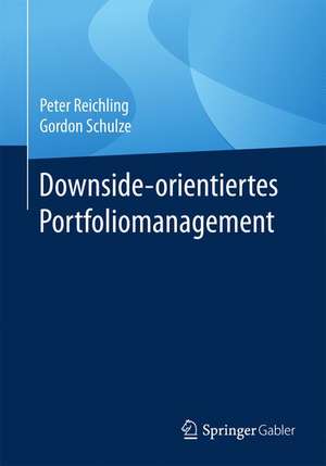 Downside-orientiertes Portfoliomanagement de Peter Reichling