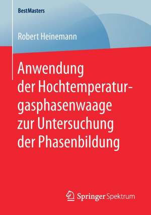 Anwendung der Hochtemperaturgasphasenwaage zur Untersuchung der Phasenbildung de Robert Heinemann