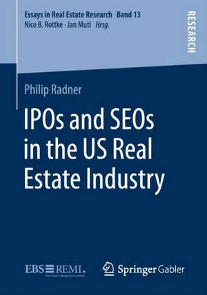 IPOs and SEOs in the US Real Estate Industry de Philip Radner