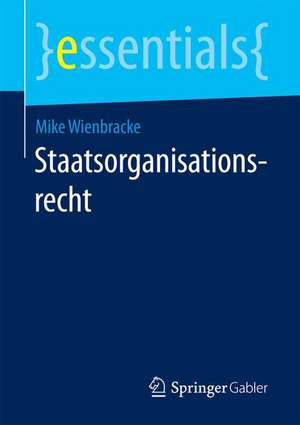 Staatsorganisationsrecht de Mike Wienbracke