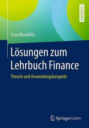 Lösungen zum Lehrbuch Finance: Theorie und Anwendungsbeispiele de Enzo Mondello