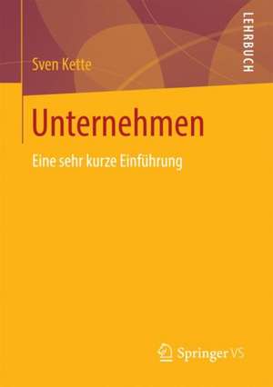 Unternehmen: Eine sehr kurze Einführung de Sven Kette