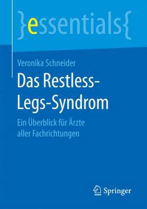 Das Restless-Legs-Syndrom: Ein Überblick für Ärzte aller Fachrichtungen de Veronika Schneider