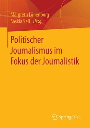 Politischer Journalismus im Fokus der Journalistik de Margreth Lünenborg