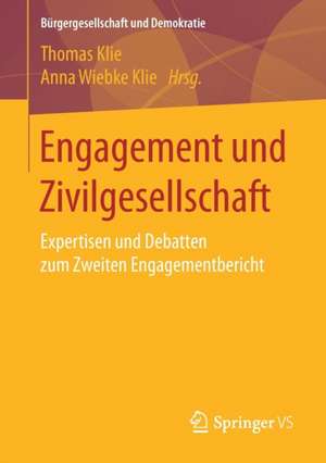 Engagement und Zivilgesellschaft: Expertisen und Debatten zum Zweiten Engagementbericht de Thomas Klie