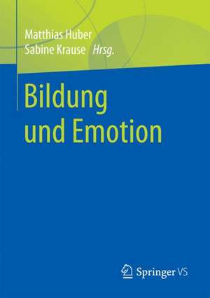 Bildung und Emotion de Matthias Huber