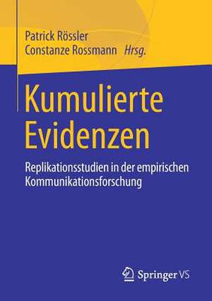 Kumulierte Evidenzen: Replikationsstudien in der empirischen Kommunikationsforschung de Patrick Rössler