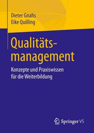 Qualitätsmanagement: Konzepte und Praxiswissen für die Weiterbildung de Dieter Gnahs