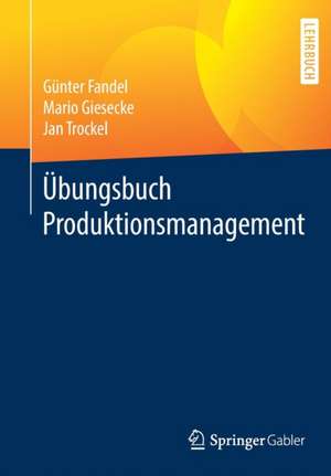 Übungsbuch Produktionsmanagement de Günter Fandel