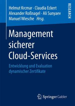 Management sicherer Cloud-Services: Entwicklung und Evaluation dynamischer Zertifikate de Helmut Krcmar