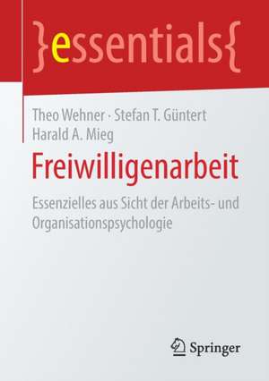 Freiwilligenarbeit: Essenzielles aus Sicht der Arbeits- und Organisationspsychologie de Theo Wehner