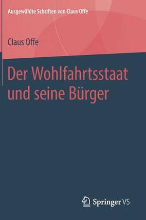 Der Wohlfahrtsstaat und seine Bürger de Claus Offe