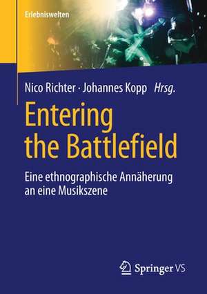 Entering the Battlefield: Eine ethnographische Annäherung an eine Musikszene de Nico Richter