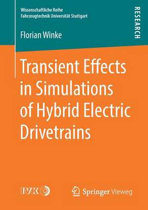 Transient Effects in Simulations of Hybrid Electric Drivetrains de Florian Winke