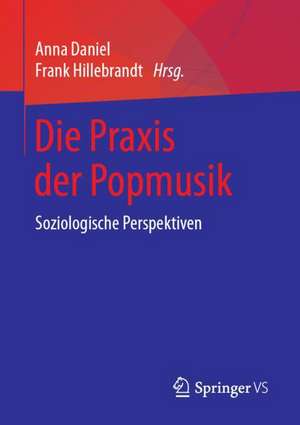 Die Praxis der Popmusik: Soziologische Perspektiven de Anna Daniel