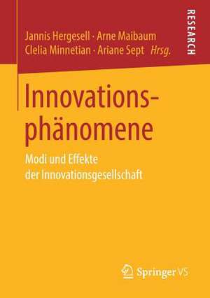 Innovationsphänomene: Modi und Effekte der Innovationsgesellschaft de Jannis Hergesell