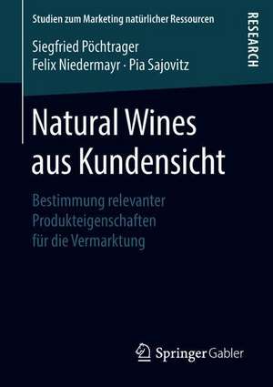 Natural Wines aus Kundensicht: Bestimmung relevanter Produkteigenschaften für die Vermarktung de Siegfried Pöchtrager