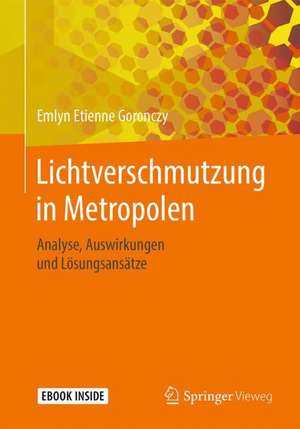 Lichtverschmutzung in Metropolen: Analyse, Auswirkungen und Lösungsansätze de Emlyn Etienne Goronczy