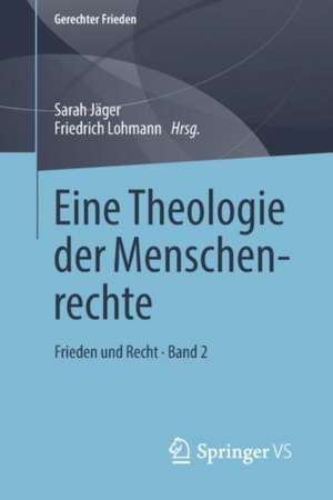 Eine Theologie der Menschenrechte: Frieden und Recht • Band 2 de Sarah Jäger