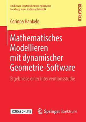 Mathematisches Modellieren mit dynamischer Geometrie-Software: Ergebnisse einer Interventionsstudie de Corinna Hankeln