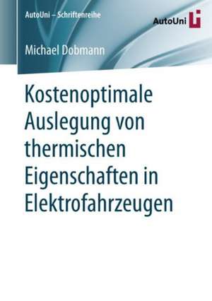 Kostenoptimale Auslegung von thermischen Eigenschaften in Elektrofahrzeugen de Michael Dobmann