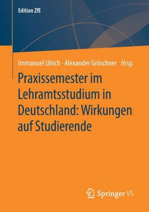 Praxissemester im Lehramtsstudium in Deutschland: Wirkungen auf Studierende de Immanuel Ulrich