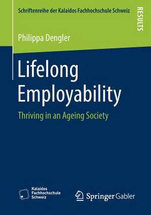 Lifelong Employability: Thriving in an Ageing Society de Philippa Dengler