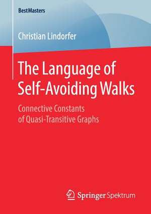 The Language of Self-Avoiding Walks: Connective Constants of Quasi-Transitive Graphs de Christian Lindorfer