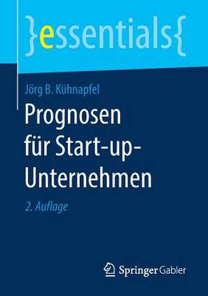 Prognosen für Start-up-Unternehmen de Jörg B. Kühnapfel