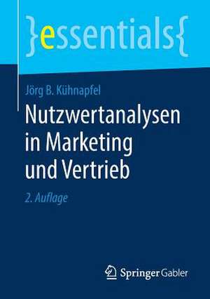 Nutzwertanalysen in Marketing und Vertrieb de Jörg B. Kühnapfel